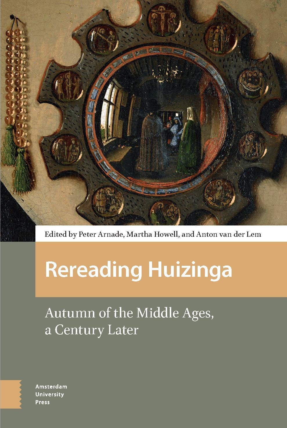Book cover for "Rereading Huizinga: Autumn of the Middle Ages, a Century Later"